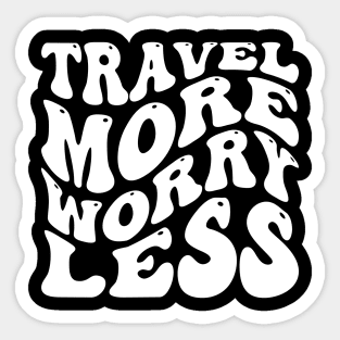 Travel More Worry Less v2 Sticker